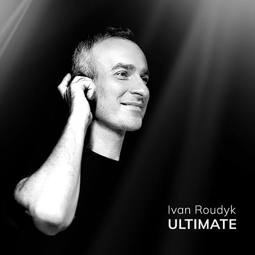 Ivan Roudyk - ULTIMATE [E024]